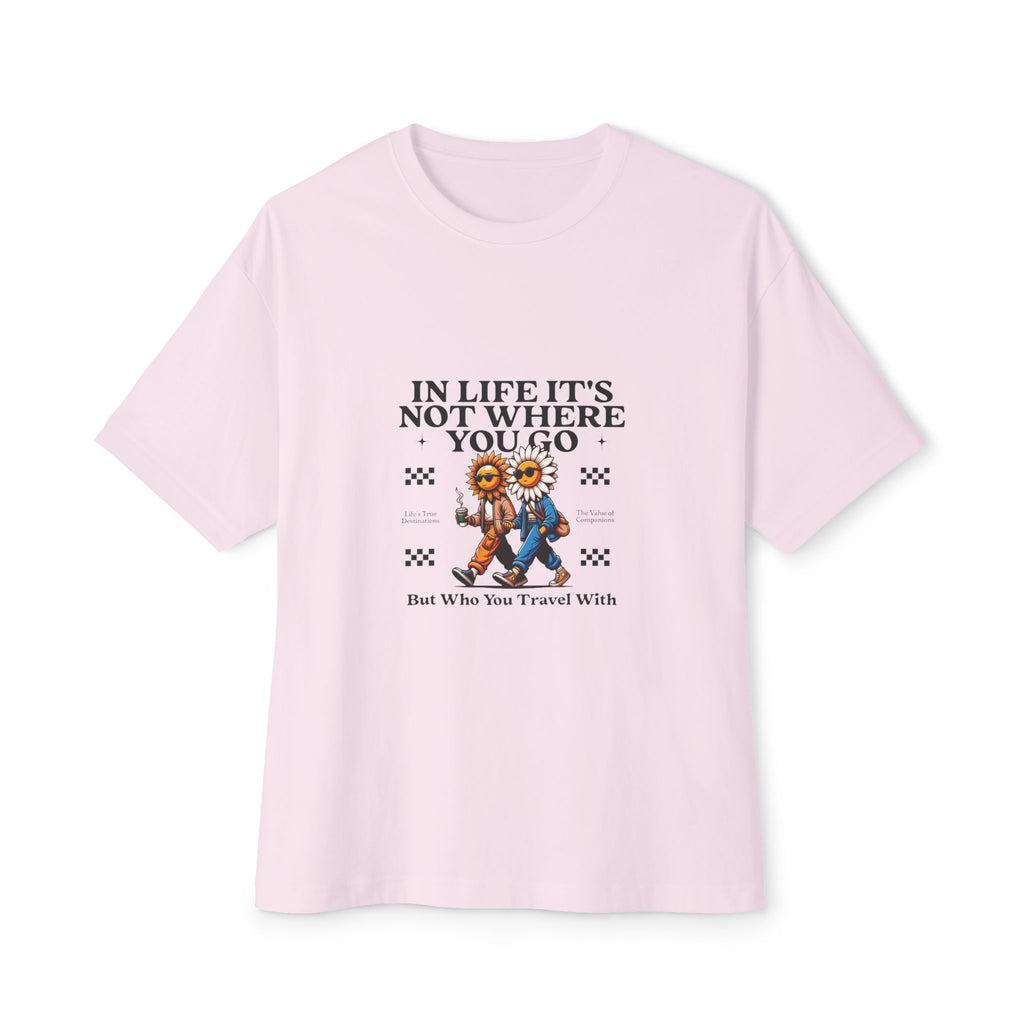 Unisex In Life It's Not Where You Go Oversized Tee