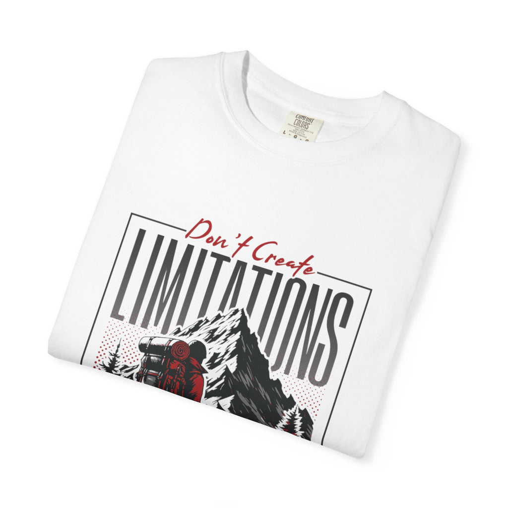 Don't Create Limitations T-Shirt